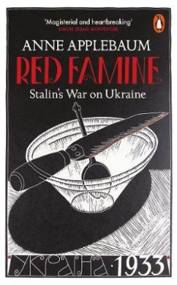 Applebaum Anne Red Famine. Stalin's War on Ukraine 