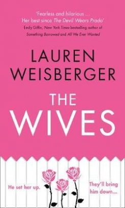 Weisberger Lauren The Wives 
