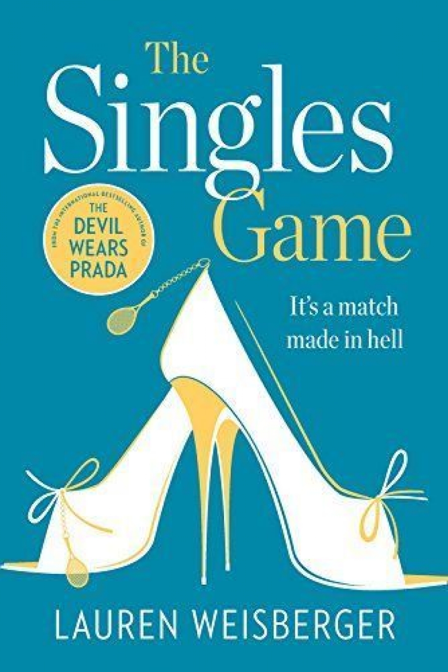 Weisberger Lauren The Singles Game: Secrets and Scandal, the Smash Hit Read of the Summer 