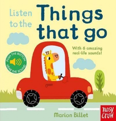 Billet Marion Listen to the Things that Go (sound board book) 