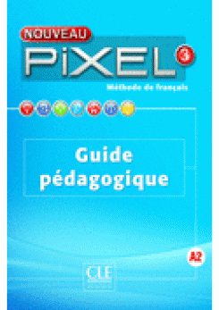 Pixel 3: Guide pédagogique. Niveau A2 