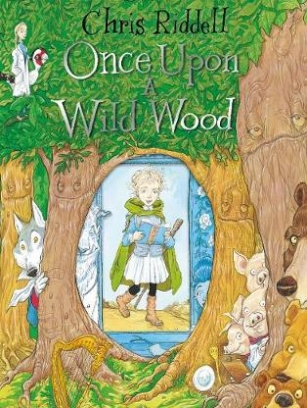 Riddell Chris Once Upon a Wild Wood 