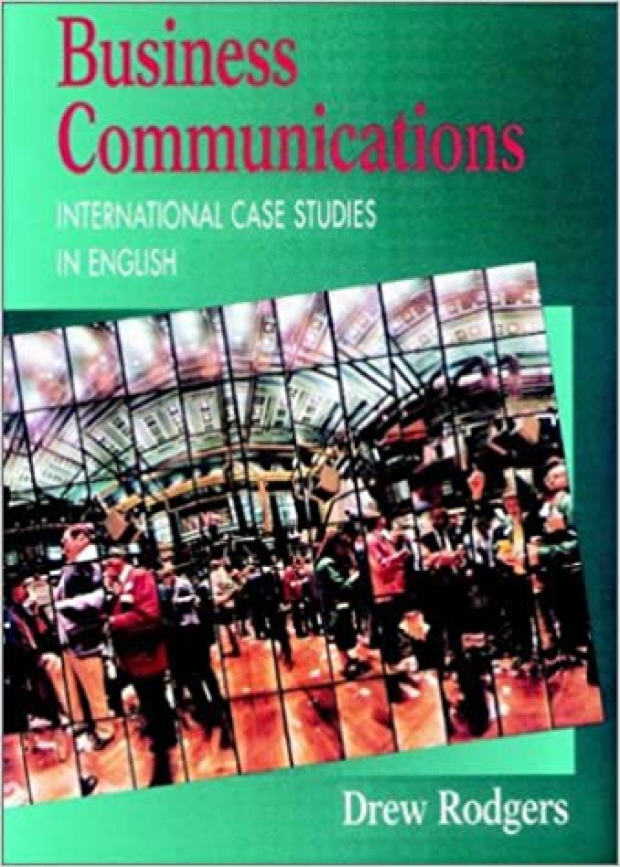 Rodgers Drew Business Communication. International Case Studies in English 