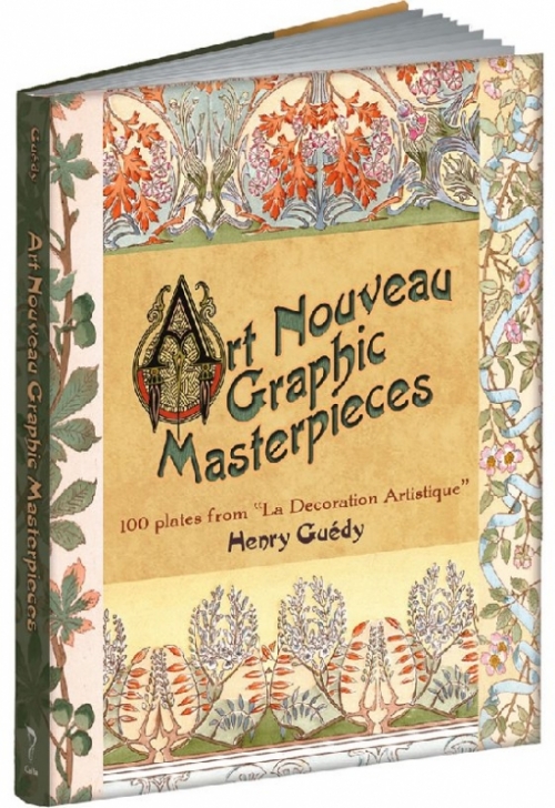 Guedy Henry Art Nouveau Graphic Masterpieces: 100 Plates from "La Decoration Artistique" 
