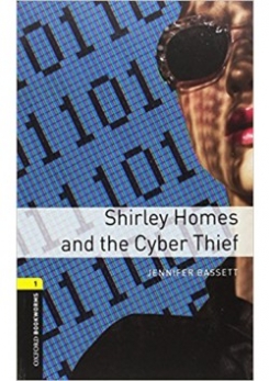 Bassett Jennifer Oxford Bookworms Library. Level 1: Shirley Homes and the Cyber Thief with MP3 download 