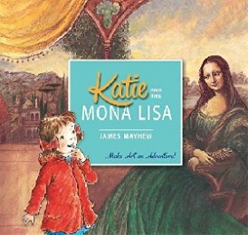 Mayhew James Katie and the Mona Lisa 
