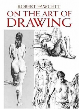 Fawcett Robert On the Art of Drawing 