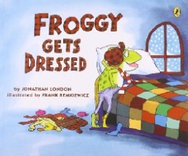 London, Jonathan (Author), Remkiewicz, Frank (Illu Froggy Gets Dressed ( Froggy ) 