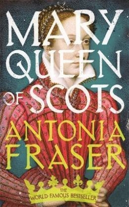 Fraser Antonia Mary Queen of Scots 