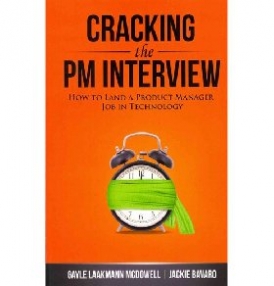 McDowell Gayle Laakmann, Bavaro Jackie Cracking the PM Interview: How to Land a Product Manager Job in Technology 