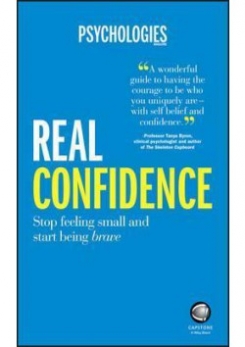 Real Confidence: Stop feeling small and start being brave 