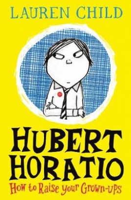 Child Lauren Hubert Horatio. How to Raise Your Grown-Ups 