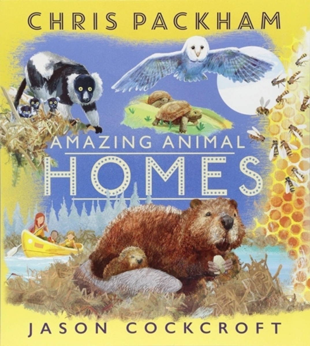 Packham Chris Amazing Animal Homes 