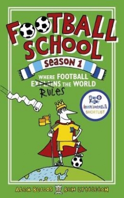 Bellos Alex, Lyttleton Ben Football School Season 1. Where Football Explains the World 