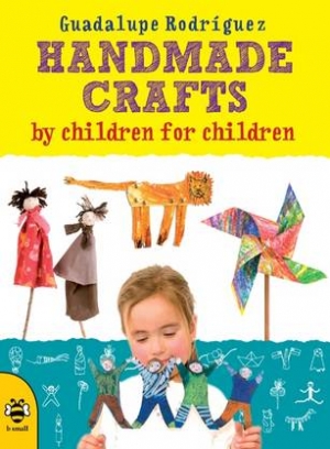Rodriguez Guadalupe Handmade Crafts by Children for Children 