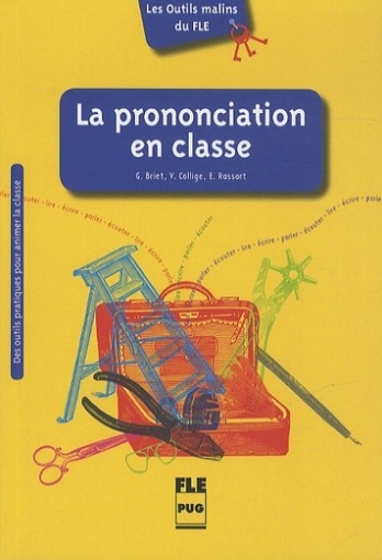 Briet Genevieve, Collige Valerie, Emmanuelle Rassart-Eeckhout La prononciation en classe 