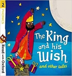 Lane Alex, Hughes Monica, Bedford Dav Read with Oxford: Stage 2: Phonics: The King and His Wish and Other Tales 