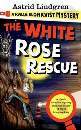 Lindgren Astrid A Kalle Blomkvist Mystery: White Rose Rescue 