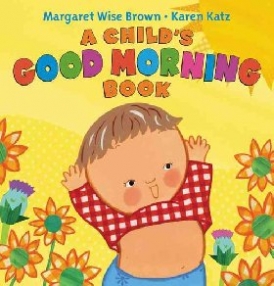 Brown Margaret Wise A Child's Good Morning Book Board Book 