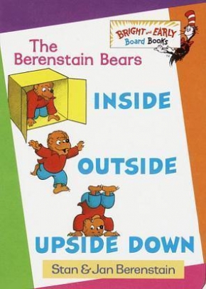 Berenstain Jan The Berenstain Bears: Inside, Outside, Upside Down 
