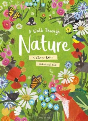 Walden Libby A Walk Through Nature. A Clover Robin Peek-Through Book 