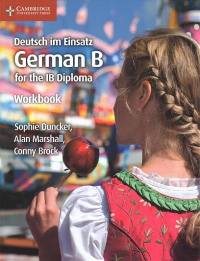 Duncker Sophie, Marshall Alan, Brock Conny Deutsch im Einsatz Workbook. German B for the IB Diploma 