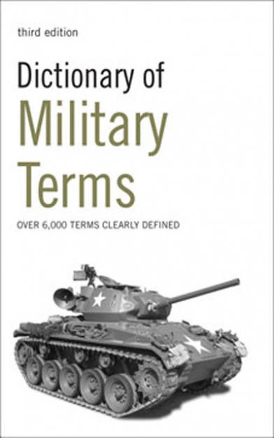 Bowyer Richard Dictionary of Military Terms. Over 6,000 Words Clearly Defined 