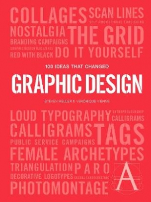 Heller Steven, Vienne Veronique 100 Ideas that Changed Graphic Design 