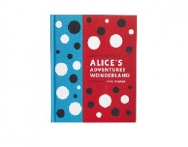 Carroll Lewis Lewis Carroll's Alice's Adventures in Wonderland: With Artwork by Yayoi Kusama 