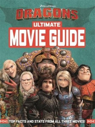 How To Train Your Dragon. The Hidden World. Ultimate Movie Guide 