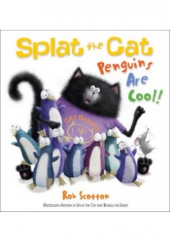 Scotton Rob Splat the Cat: Penguins Are Cool! 
