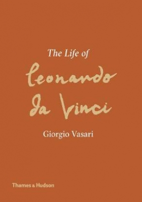 Giorgio Vasari The Life of Leonardo da Vinci 