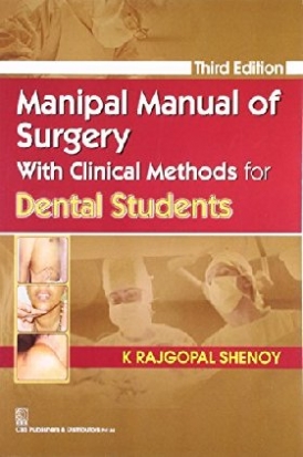 Rajgopal Shenoy Manipal Manual of Surgery with Clinical Methods for Dental Students 