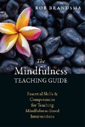 Rob Brandsma The Mindfulness Teaching Guide 