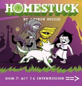 Hussie Andrew Homestuck: Book 2: ACT 3 & Intermission 
