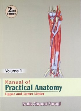 Faruqi Manual of Practical Anatomy: Upper and Lower Limb, 2e Vol. 1 