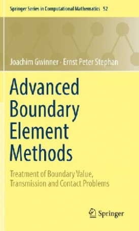 Joachim Gwinner, Ernst Peter Stephan Advanced Boundary Element Methods 