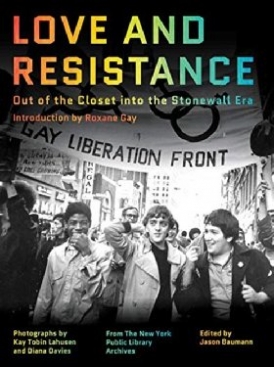 , Baumann Jason Love and Resistance: Out of the Closet Into the Stonewall Era 