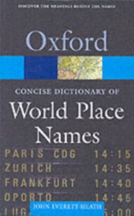 Everett-Heath, John. The concise dictionary of world place-names / 
