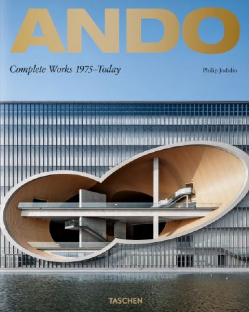 Jodidio Philip Ando: Complete Works 1975-Today 