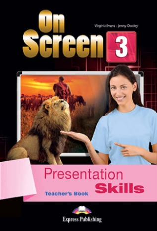 Evans Virginia, Dooley Jenny On Screen 3: Presentation Skills Teacher's Book 