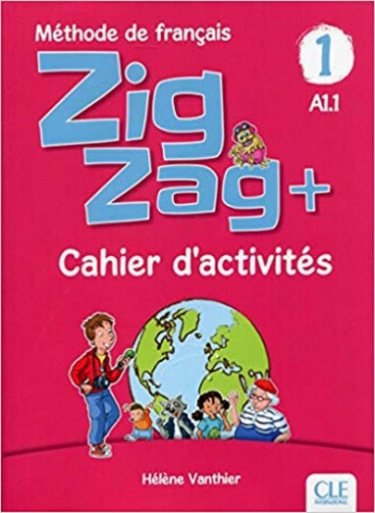 Vanthier Helene Zigzag Plus 1: Cahier d' Activites A1.1 