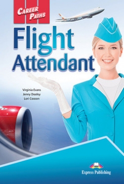 Evans Virginia, Dooley Jenny, Coocen Lori Career Paths: Flight Attendant. Student's Book with Digibook Application (Includes Audio & Video) 