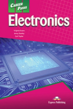 Evans Virginia, Dooley Jenny, Taylor Carl Career Paths: Electronics. Student's Book with Digibook Application (Includes Audio & Video) 
