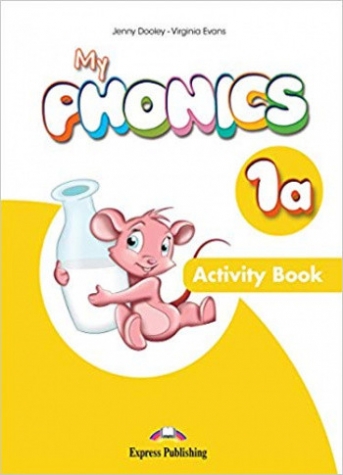 Evans Virginia, Dooley Jenny My Phonics 1A Activity Book (International) With Cross-Platform Application 