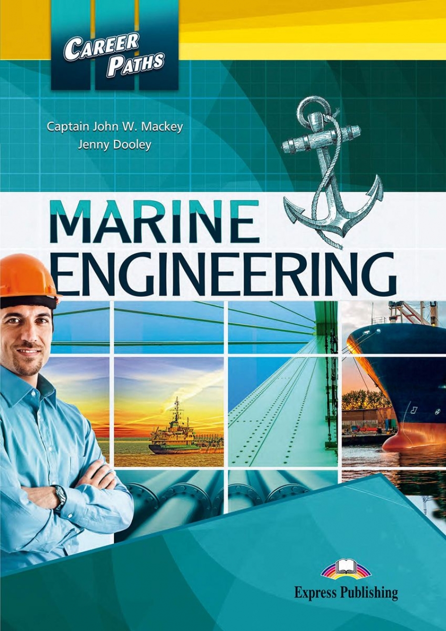 Dooley Jenny, Mackey Captain John W. Career Paths: Marine Engineering. Student's Book with DigiBooks Application (Includes Audio & Video) 
