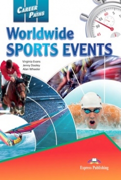 Evans Virginia, Dooley Jenny, Wheeler Alan Career Paths: Worldwide Sports Events. Student's Book with DigiBooks Application (Includes Audio & Video) 