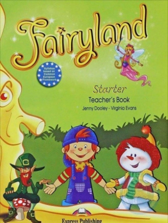 Evans Virginia, Dooley Jenny Fairyland Starter. Teacher's Book 