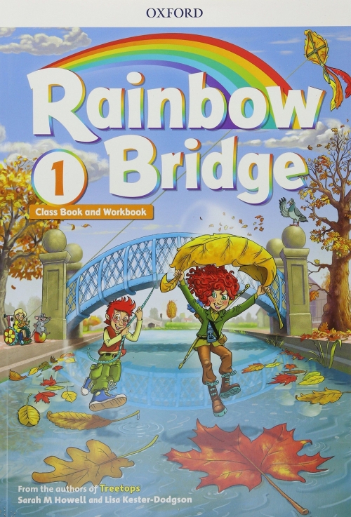 Howell Sarah, Kester-Dodgson Lisa Rainbow Bridge. Class Book and Workbook. Level 1 