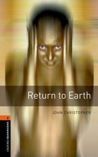 Christopher John Oxford Bookworms Library 2: Return to Earth with MP3 download (access card inside) 